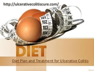 http://ulcerativecolitiscure.com/
Diet Plan and Treatment for Ulcerative Colitis
 