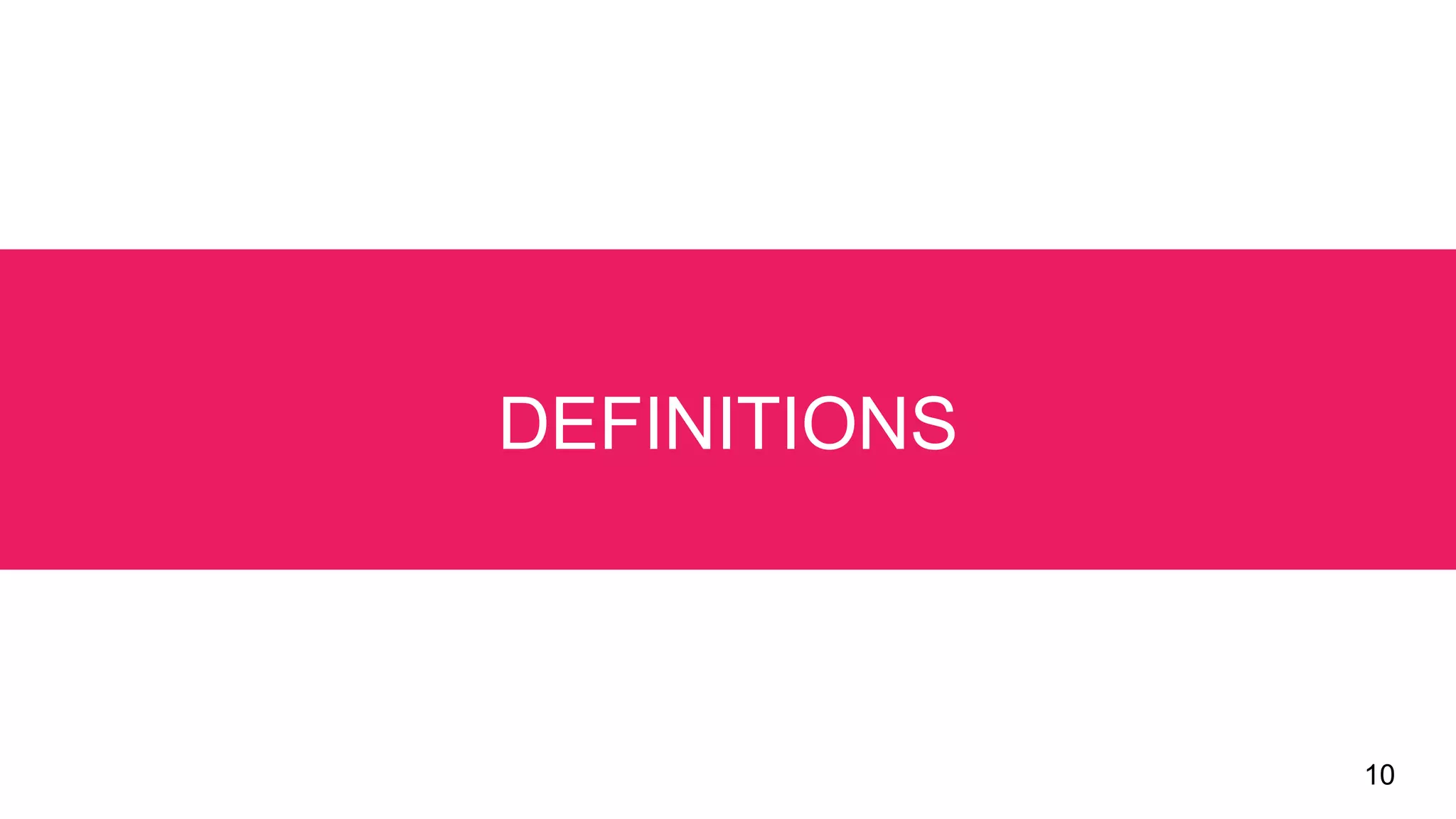 DEFINITIONS
10
 