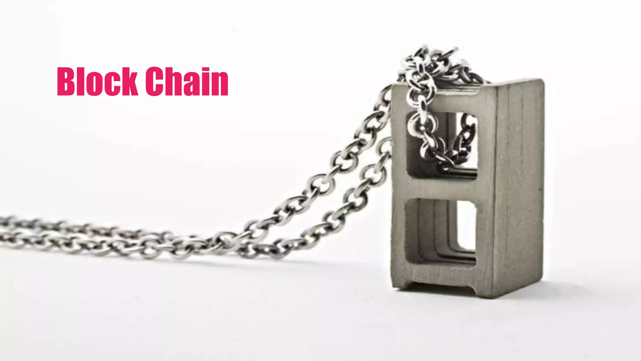 25
Block Chain
 