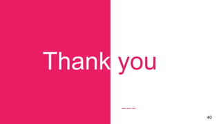 40
Thank you
 