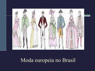 Moda europeia no Brasil 