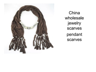 China
wholesale
jewelry
scarves
pendant
scarves
 
