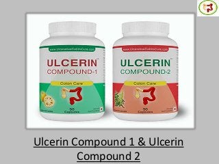 Ulcerin Compound 1 & Ulcerin
Compound 2
 