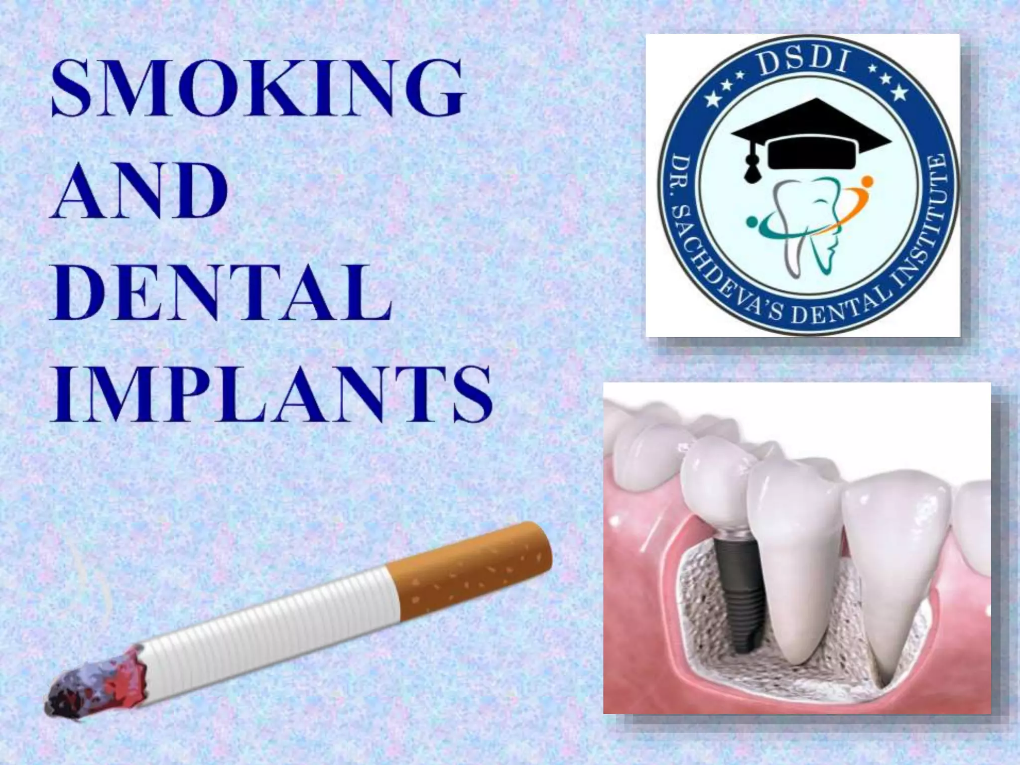 Smoking affecting implants Dental Implants and Tobacco PPT