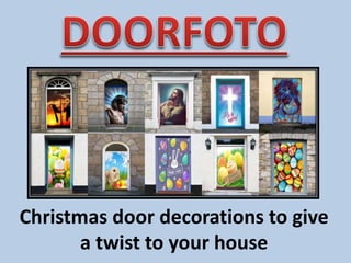 Christmas door decorations to give
a twist to your house
 