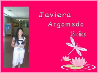 Javiera  Argomedo  18 años 