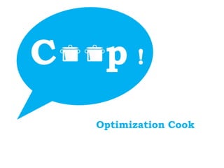 C    p!
    Optimization Cook
 