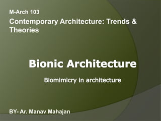 M-Arch 103
Contemporary Architecture: Trends &
Theories
BY- Ar. Manav Mahajan
 