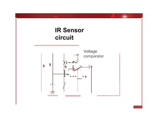 IR Sensor
circuit
Voltage
comparator
»---
I-..._.,
/ I
>----I>
 