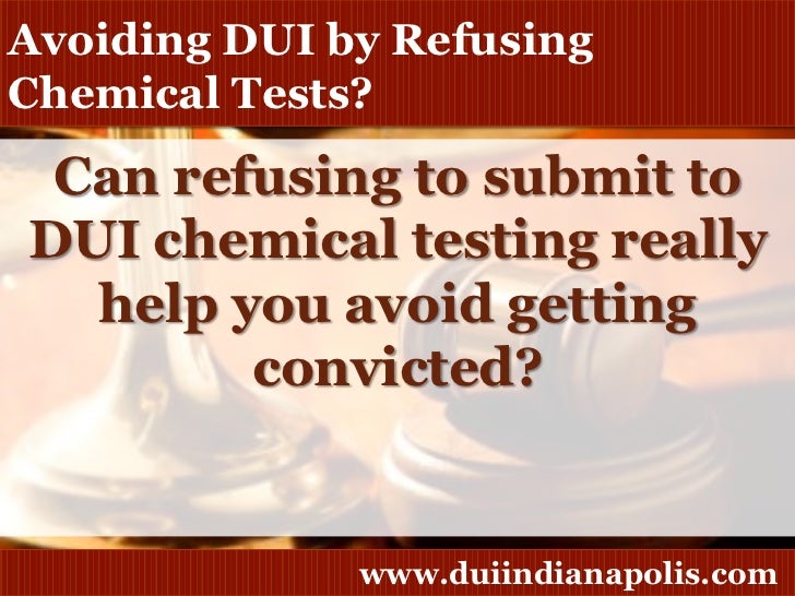 Indianapolis DUI Attorney Cautions About Refusing to Take Chemical Tests