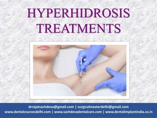 HYPERHIDROSIS
TREATMENTS
 