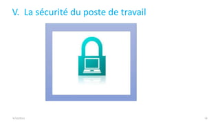 V. La sécurité du poste de travail
9/15/2013 19
 