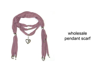 wholesale
pendant scarf
 