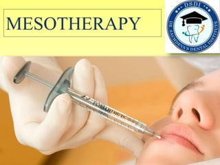 MESOTHERAPY
 