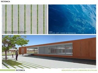 TECTONICA RENOVACION CLUB DE PLANEADORES DE VITACURA   TECTONICA AGUA REFLEJOS , LIMITE , CONTROL DE TEMPERATURA   HUELLAS DE HORMIGON PREFABRICADOS CIRCULACION EXTERIOR Y MOBILIARIO  