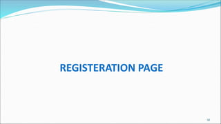 REGISTERATION PAGE
32
 
