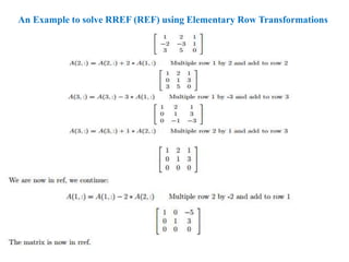 An Example to solve RREF (REF) using Elementary Row Transformations
 