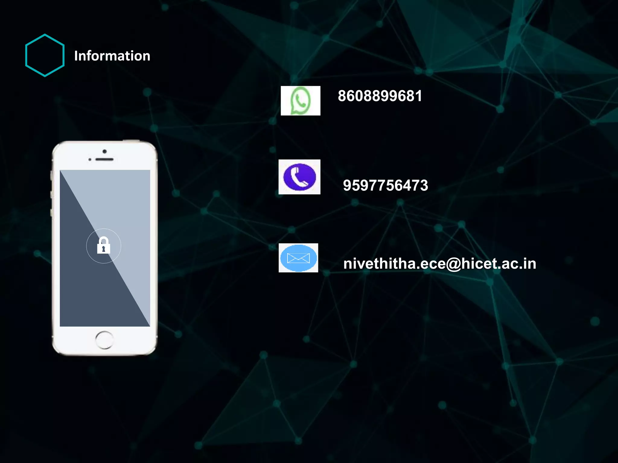 Information
8608899681
9597756473
nivethitha.ece@hicet.ac.in