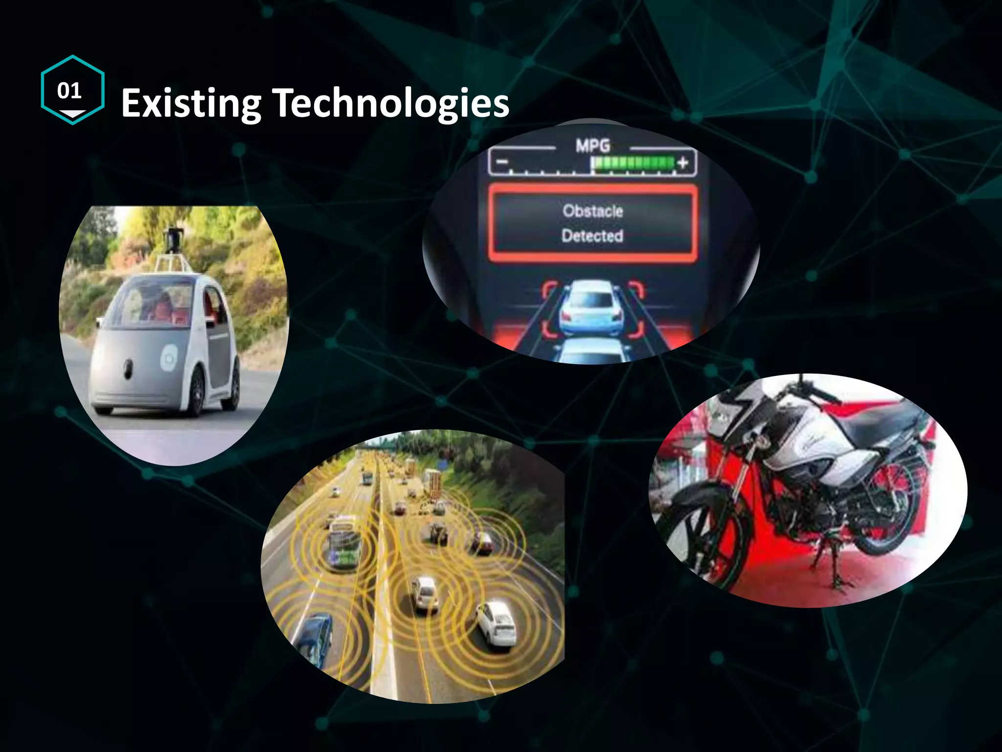 01
Existing Technologies