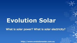 http://www.evolutionsolar.com.au
 