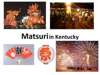 Matsuri   in Kentucky 