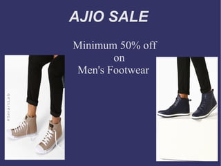 AJIO SALE
Minimum 50% off
on
Men's Footwear
 