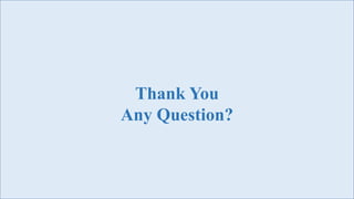 Thank You
Any Question?
 