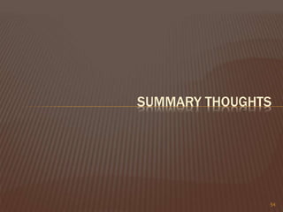 SUMMARY THOUGHTS
54
 