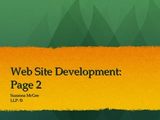 Web Site Development:  Page 2 Suzanna McGee LLP: © 