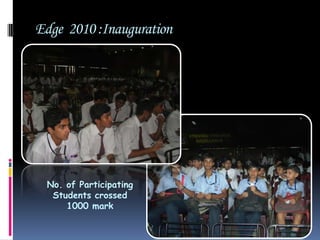 Edge  2010 :InaugurationNo. of Participating   Students crossed 1000 mark