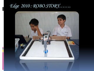 Edge  2010 : ROBO STORY…….