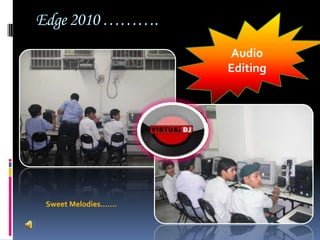 Edge 2010 ……….GAMING is FunMost Favorite Event                 30  Teams  Participated		
