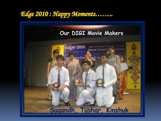 Edge 2010 : Happy Moments…….. 