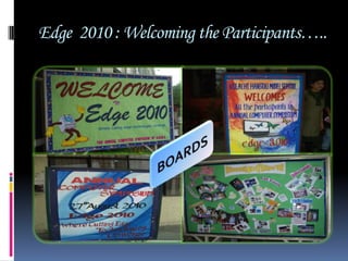 Edge  2010 : Welcoming the Participants…..