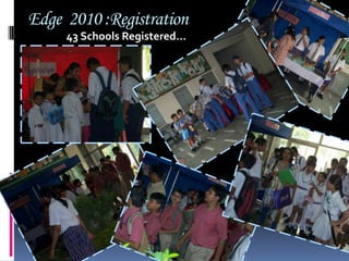 Edge  2010 :Registration43 Schools Registered…