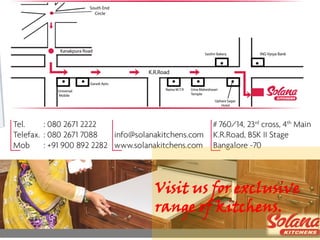 Visit us for exclusive
range of kitchens.
 