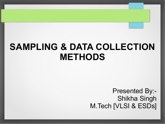 sampling ppt data techniques collection data Methods & Sampling sampling ppt data techniques collection data Methods & Sampling