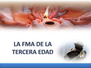 LA FMA - TERCERA EDAD