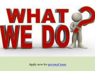 Apply now for personal loans
 