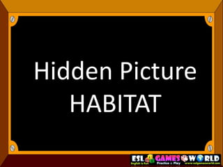 Hidden Picture
HABITAT
 