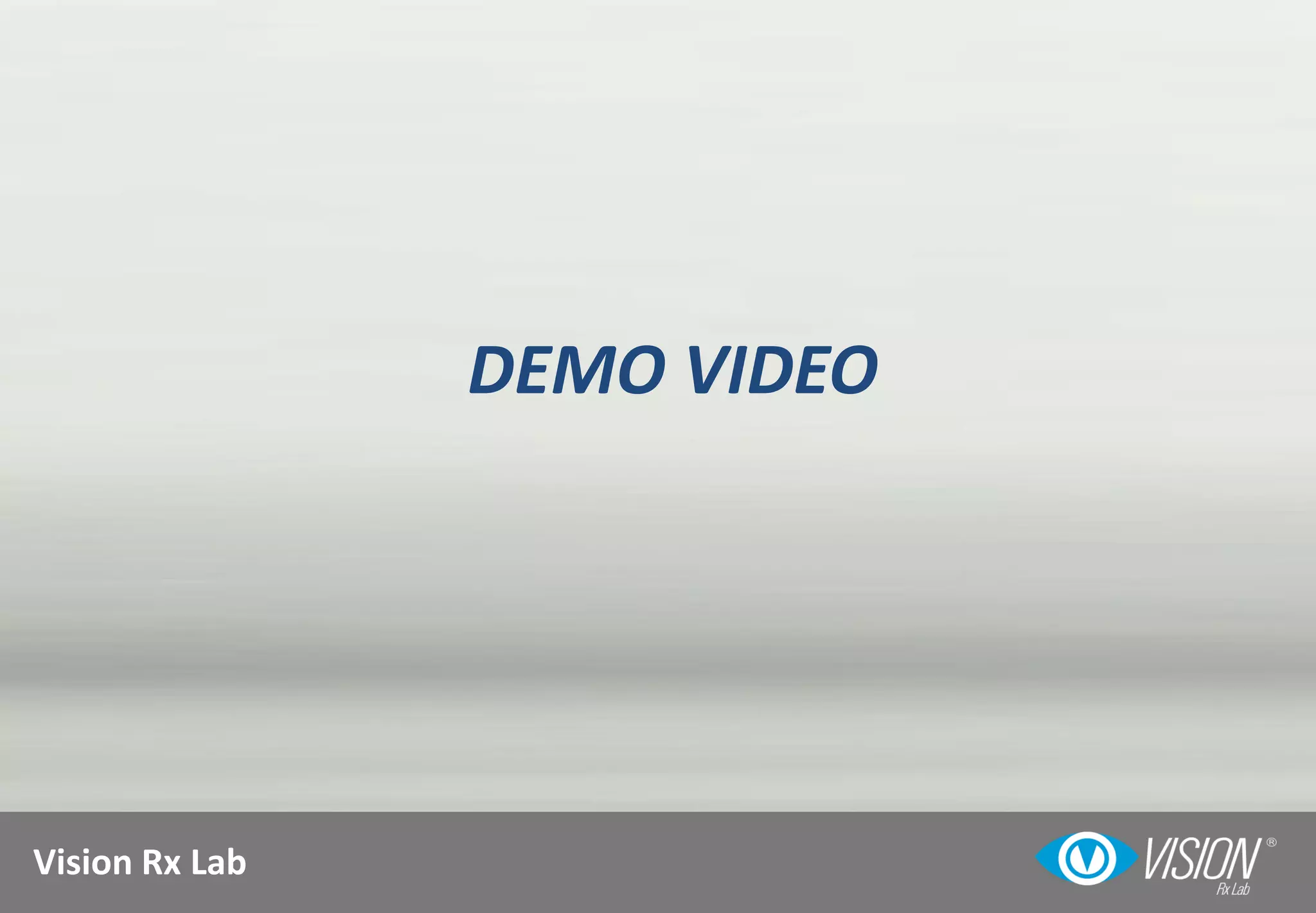 Vision Rx Lab
DEMO VIDEO
 