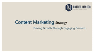 Content Marketing Strategy
Driving Growth Through Engaging Content
 
