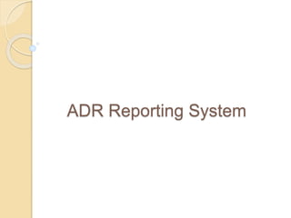 ADR Reporting System
 
