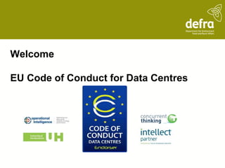 Welcome

EU Code of Conduct for Data Centres
 