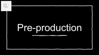 Pre-production
 