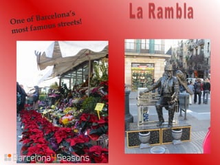 One of Barcelona’s
most famous streets!
 