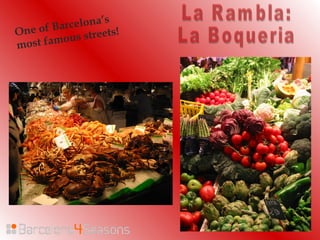 One of Barcelona’s
most famous streets!
 