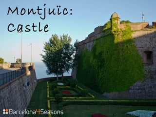 Montjuïc:
Castle
 