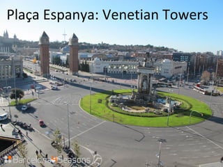 Plaça Espanya: Venetian Towers
 