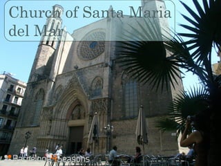 Church of Santa Maria
del Mar
 